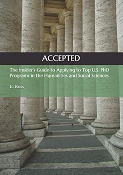 Paperback Accepted: The Insider’s Guide to Applying to Top U.S. PhD Programs in the Humanities and Social Sciences Book