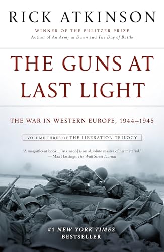 The Guns at Last Light: The War in Western Europe, 1944-1945 (The Liberation Trilogy, 3)