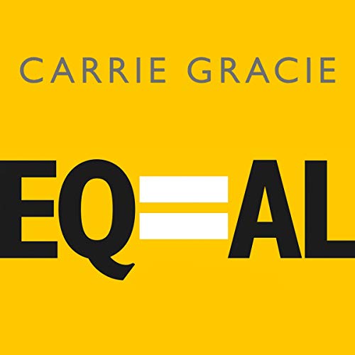 Equal : Carrie Gracie