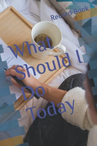 What Should I Do Today