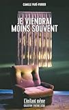 Je viendrai moins souvent (French Edition)