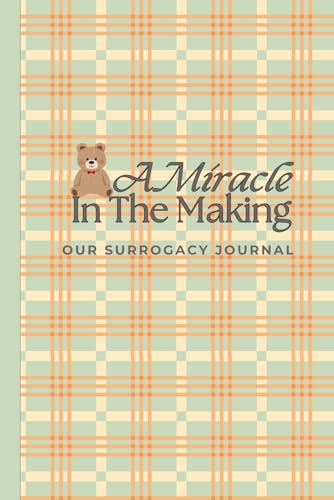 A Miracle In The Making: Our Surrogacy Journal