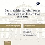 Les malalties autoimmunes a l'Hospital Cl&Atilde;&shy;nic de Barcelona (1986-2011) (Catalan Edition)