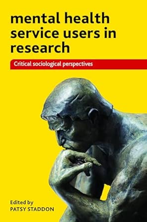 Mental Health Service Users in Research: Critical Sociological Perspectives Mental Health Service Users in Research: Critical Sociological Perspectives book cover