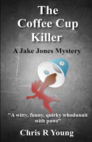The Coffee Cup Killer (Jake Jones Sleuth-Hound)