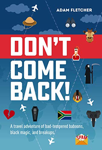 Don't Come Back: Winner Of The Writer's Digest Memoir Of The Year Award (Weird Travel Book 2) #TOP3