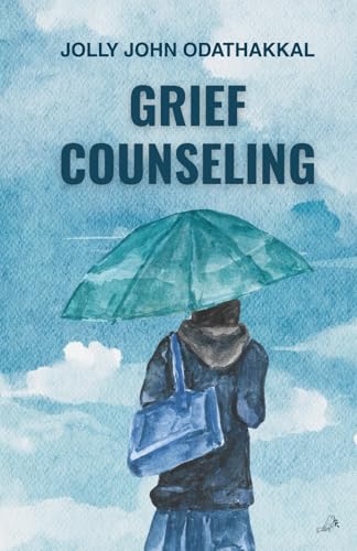 Compare Textbook Prices for Grief Counseling Social Work Text Book Series ISBN 9788198791221 by Odathakkal, Jolly John