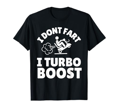 I Don't Fart I Turbo Boost Funny Mobility Scooter T-Shirt