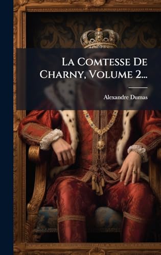 La Comtesse De Charny, Volume 2... (French Edition)