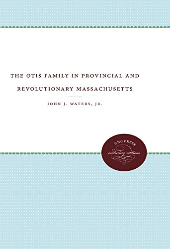 The Otis Family in Provincial and Revolutionary Massachusetts (Published by the Omohundro Institute of Early American History and Culture and the University of North Carolina Press) (English Edition)