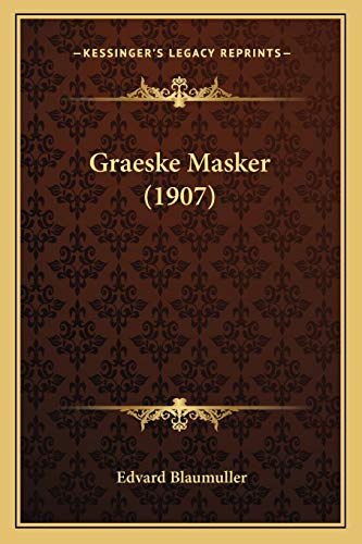 Graeske Masker (1907) (Danish Edition)