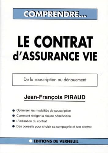 Le contrat d'assurance-vie: Comment choisir son contrat, comment l'optimiser, rédiger