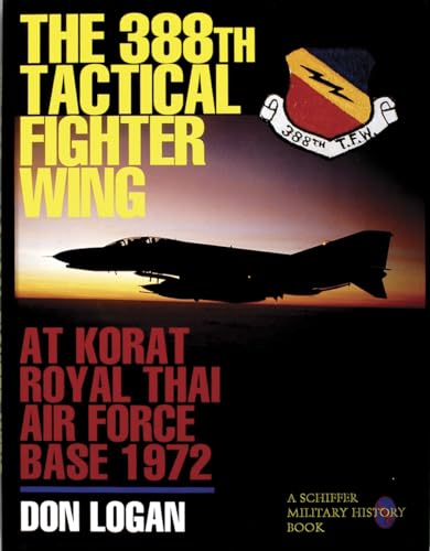 The 388th Tactical Fighter Wing at Korat Royal Thai Air