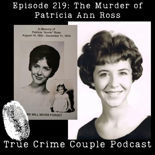 Episode 219: The Murder of Patricia Ann Ross