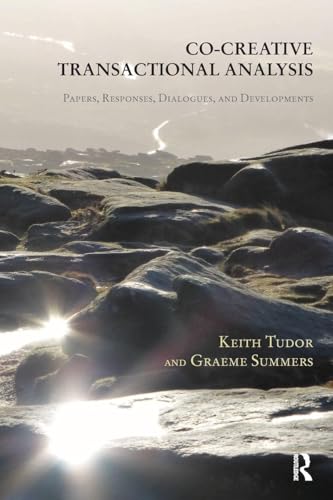 Co-Creative Transactional Analysis: Papers, Responses, Dialogues, and Developments view 2