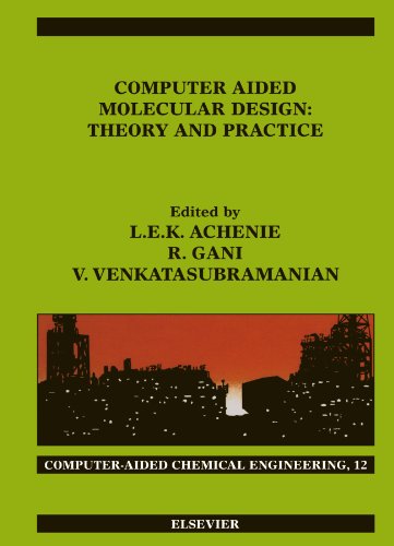Computer Aided Molecular Design: Theory and Practice view 2