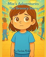 Mia's Adventures The Grocery Store B0F5Q8C1F8 Book Cover