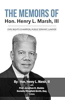 Hardcover The Memoirs of Hon. Henry L. Marsh, III: Civil Rights Champion, Public Servant, Lawyer Book
