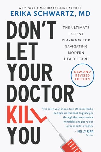 Don’t Let Your Doctor Kill You: The Ultimate Patient Playbook
