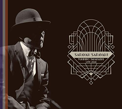 YUKIHIRO TAKAHASHI LIVE2018 SARAVAH SARAVAH!【CD+DVD】