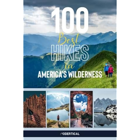 100 Best Hikes in America's Wilderness: Bucket List Adventure Guide & Journal: Discover The Best Hikes & Document Your Experience! Cover