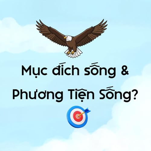 Đừng nhầm Mục đ&iacute;ch sống & Phương Tiện sống!