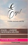  Engel - unsere geistigen Helfer