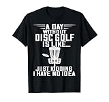 Photo Gallery disco golf un giorno senza frisbee golf frolf flying disc sport maglietta Photo Gallery disco golf un giorno senza frisbee golf frolf flying disc sport maglietta