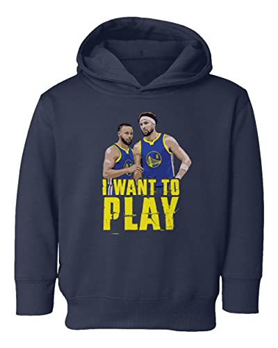 Baku Apparel I Want To Play Steph Klay Golden State Fans Toddler Hoodie Sweatshirt (Navy, 4T)