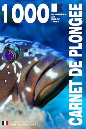 CARNET DE PLONGEE - 1000 plongées AIR NITROX TRIMIX: Pour les plongeurs passionnés, débutants, experts et formations FFESSM, ANMP, FSGT, UCPA, SNMP, ... etc. MODEL B – Broché – Version Française