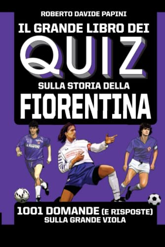 Il grande libro dei quiz sulla storia della Fiorentin