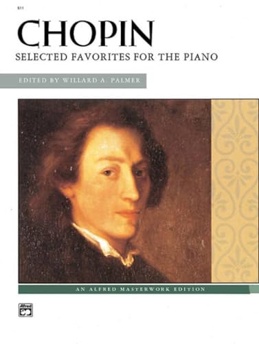 Chopin -- Chopin: Selected Favorites for the PIano (Alfred Masterwork Edition)
