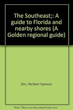 Hardcover The Southeast;: A guide to Florida and nearby shores (A Golden regional guide) Book