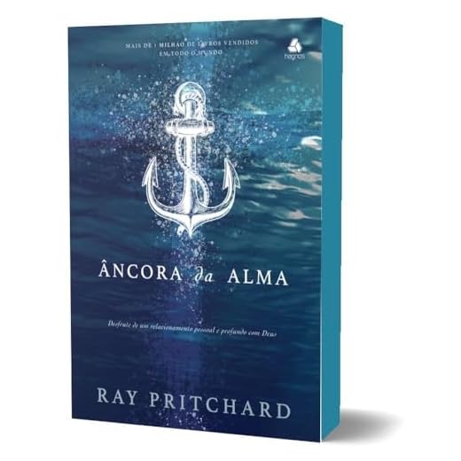 Âncora da Alma: Desfrute de um relacionamento pessoal e profundo com Deus