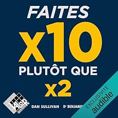 Couverture de Faites x10 plutôt que x2 (c'est plus facile !)