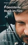Präexistente Musik im Film: Klangwelten im Kino des Lars von Trier - Pascal Rudolph 