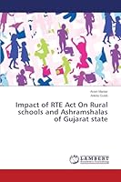 Impact of RTE Act On Rural schools and Ashramshalas of Gujarat state 3659764647 Book Cover