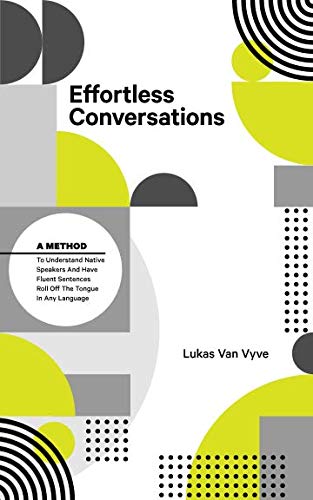 Effortless Conversations: A Method to Understand Native Speakers and Have