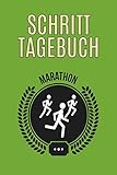 Schritttagebuch: Ein Journal um seine täglichen Schritte und die Kilometer zu Tracken - Motivation pur