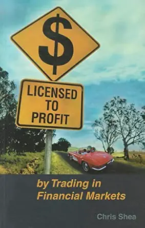 Licensed to Profit: By Trading in Financial Markets book cover
