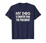 My Dog Is Smarter Than The President Shirt