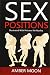 Sex Positions: Illustrated with Pictures No Nudity (Sex Positions Book, Sex Positions Illustrated) (Volume 1)
