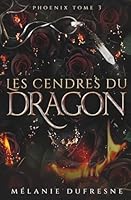 Les cendres du dragon (Phoenix) (French Edition) 2925503101 Book Cover