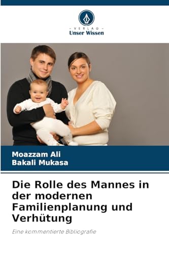 Die Rolle des Mannes in der modernen Familienplanung und Verhütung: Eine kommentierte Bibliografie