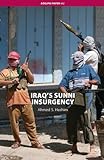 Iraqs Sunni Insurgency (Adelphi series)