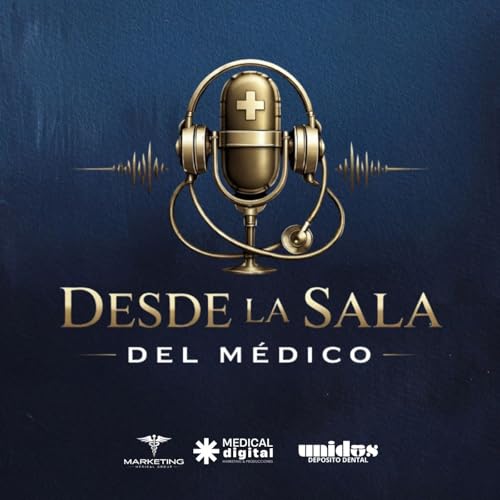Desde La Sala del M&eacute;dico Podcast Por Francisco Duarte arte de portada