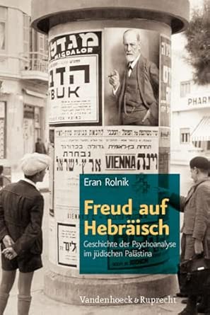 Freud auf Hebraisch: Geschichte der Psychoanalyse im judischen Palastina book cover