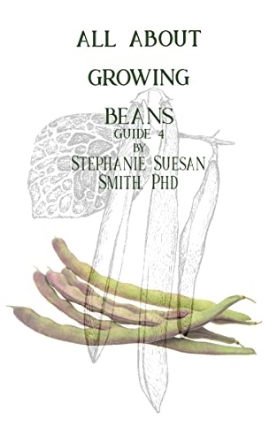All About Growing Beans (All About Growing Guides)