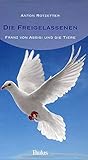 franz von assisi zitate englisch  Die Freigelassenen: Franz von Assisi und die Tiere