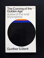 The Coming of the Golden Age: A View of the End of Progress B0006C9ZP8 Book Cover